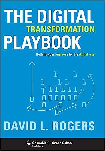 The Digital Transformation Playbook: Rethink Your Business for the Digital Age - Orginal Pdf